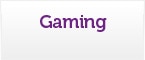 Gaming